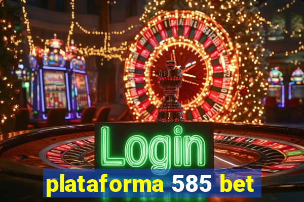 plataforma 585 bet